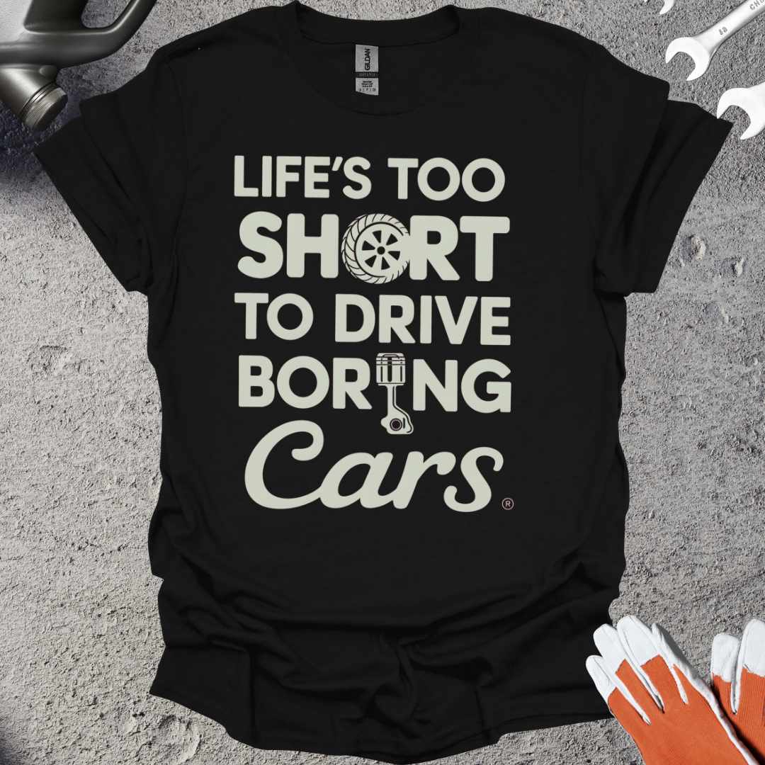 Life Is Too Short T-Shirt