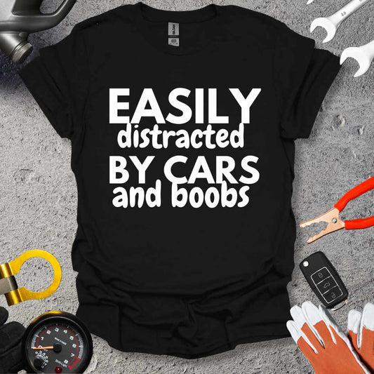 Easily Distracted By Cars And Boobs T-Shirt