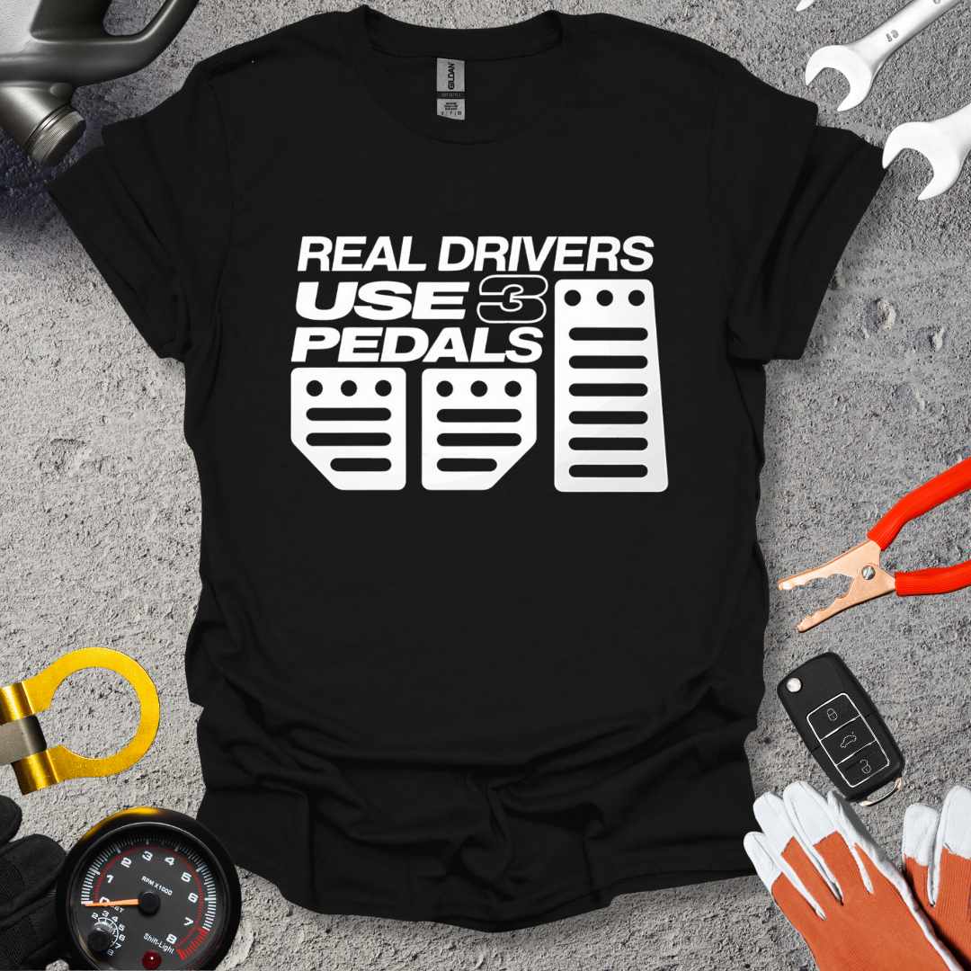 Real Drivers Use 3 Pedals T-Shirt