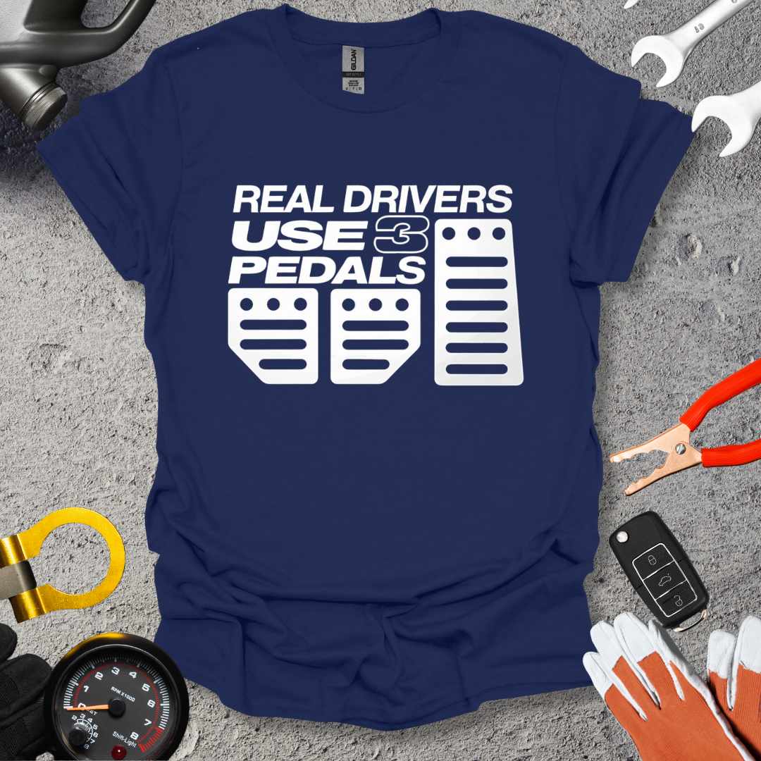 Real Drivers Use 3 Pedals T-Shirt